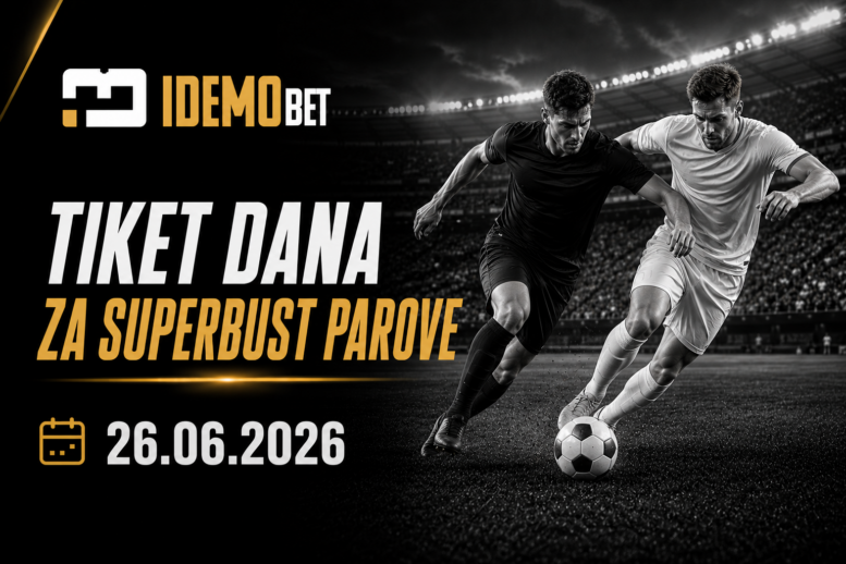 Tiket dana 26.06.2026 – IdemoBet
