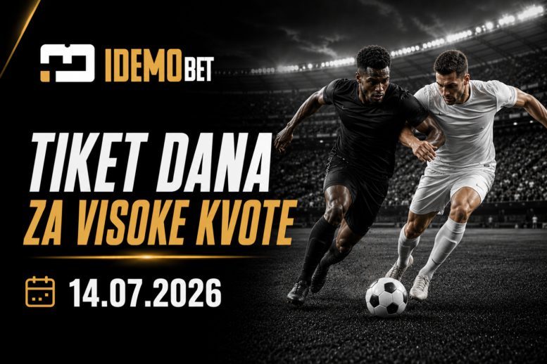 Tiket Dana Za Visoke Kvote 14.07.2026