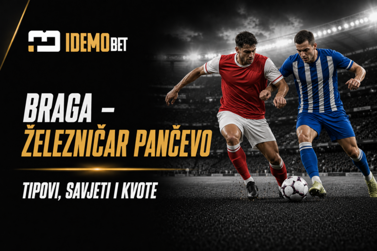 Braga – Železničar Pančevo – IdemoBet tipovi i kvote