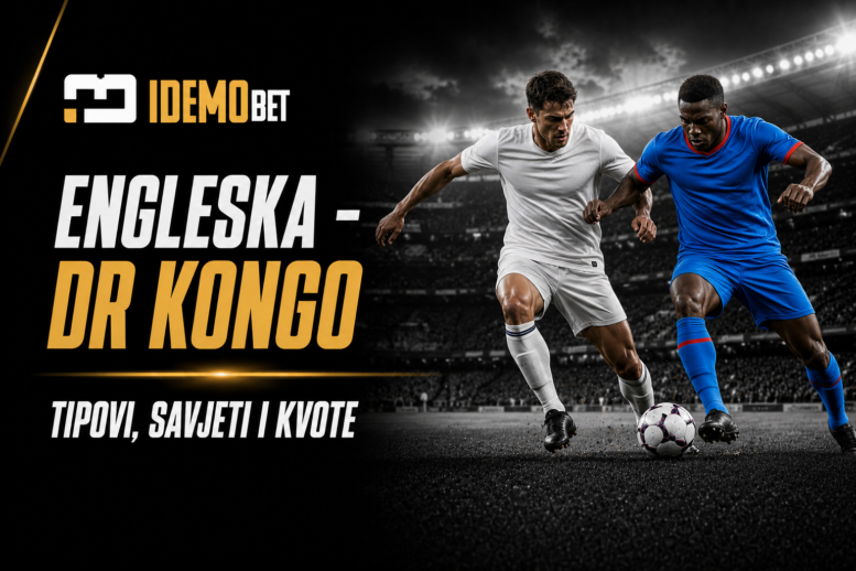 Engleska – DR Kongo Tipovi, savjeti i kvote – IdemoBet