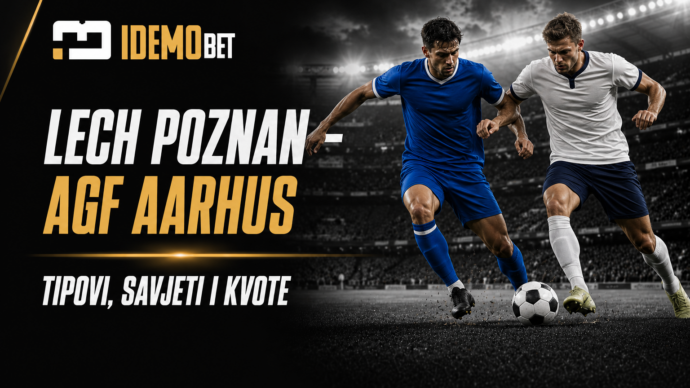 Lech Poznan – AGF Aarhus – IdemoBet tipovi i kvote