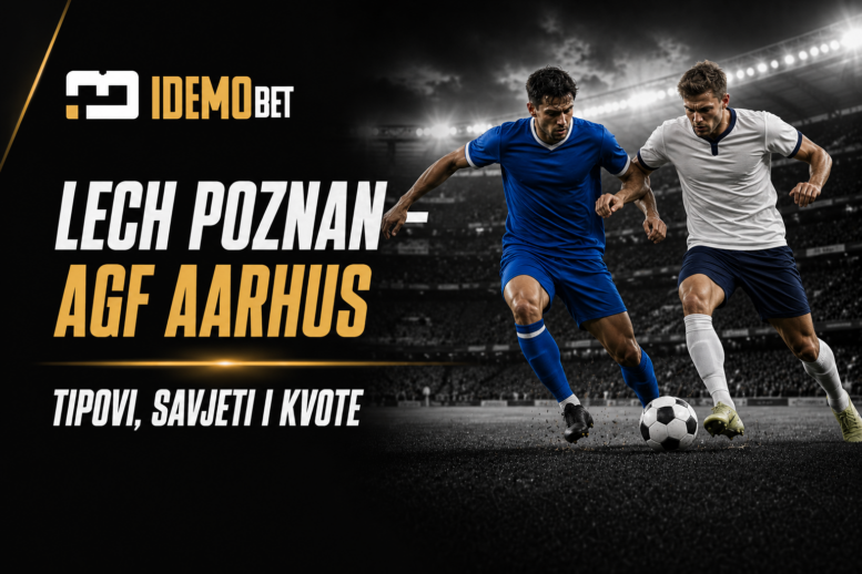 Lech Poznan – AGF Aarhus – IdemoBet tipovi i kvote