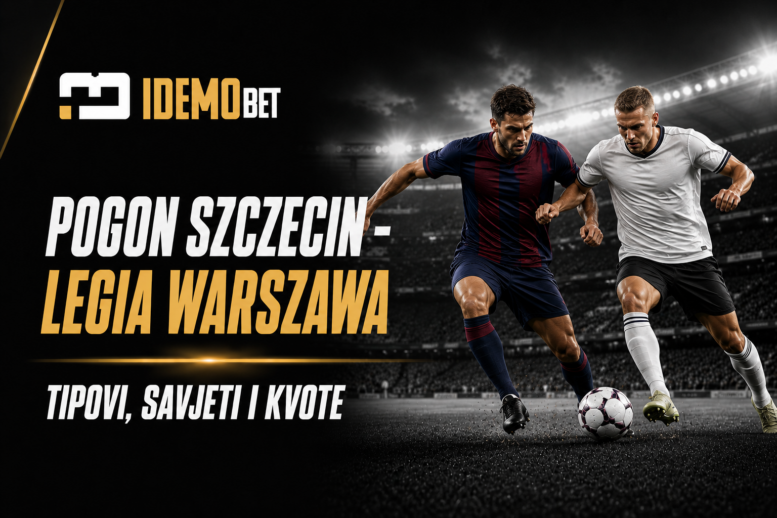 Pogon Szczecin – Legia Warszawa tipovi, savjeti i kvote