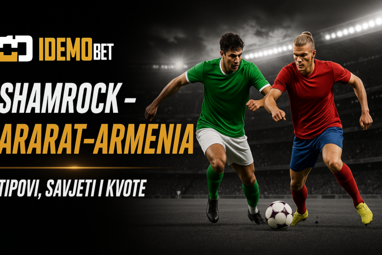 Shamrock Rovers – Ararat-Armenia tipovi i kvote – IdemoBet