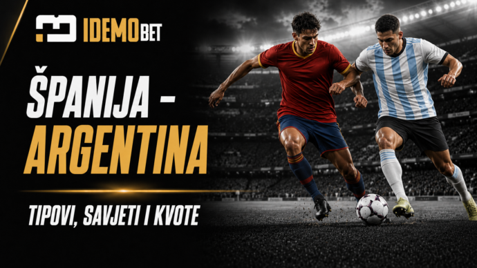 Španija – Argentina – IdemoBet tipovi i kvote