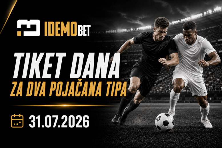 Tiket Dana Za Dva Pojačana Tipa 31.07.2026 – IdemoBet