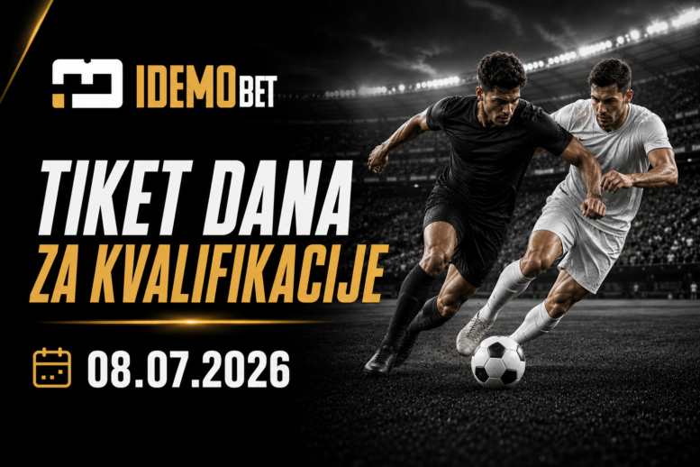 Tiket Dana Za Kvalifikacije 08.07.2026 – IdemoBet