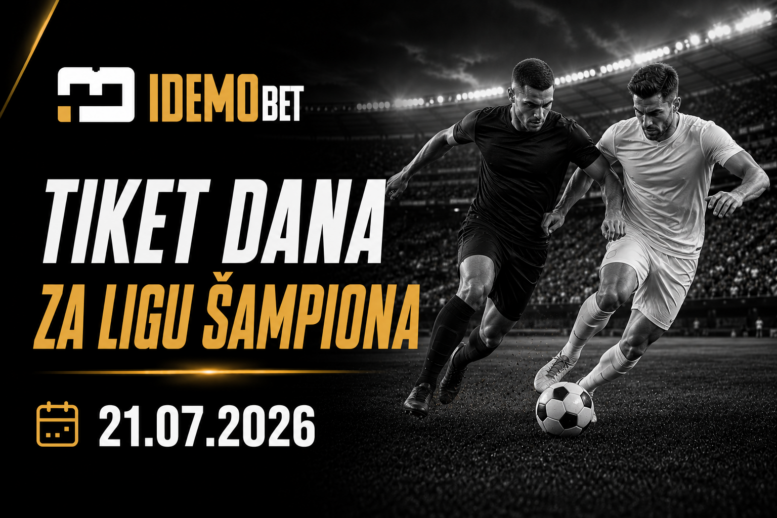 Tiket Dana 21.07.2026 – IdemoBet