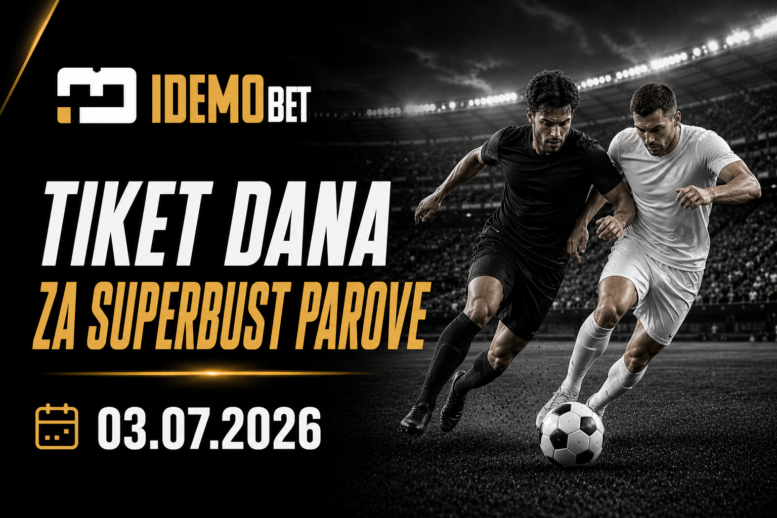 Tiket Dana Za SuperBust Parove 03.07.2026 – IdemoBet
