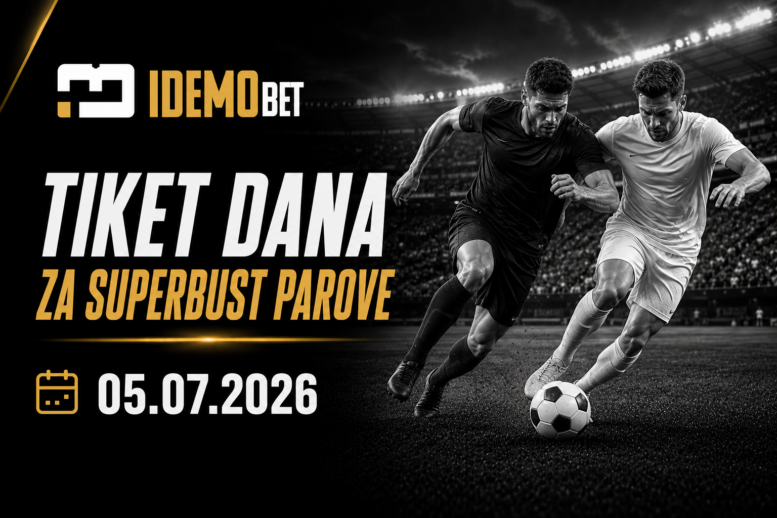 Tiket Dana Za SuperBust Parove 05.07.2026 – IdemoBet