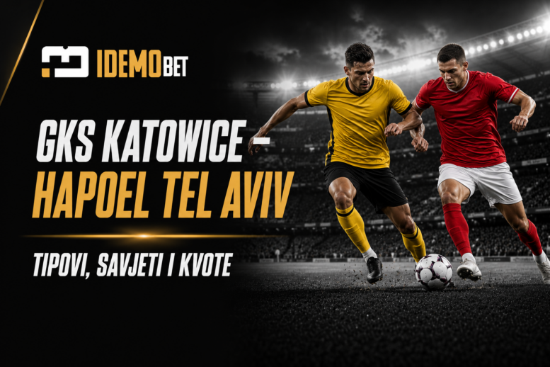 GKS Katowice – Hapoel Tel Aviv Tipovi, savjeti i kvote