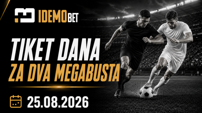 Tiket Dana 25.08.2026 – dva odvojena MEGABUST predloga – IdemoBet