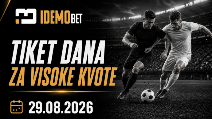 Tiket Dana 29.08.2026 – IdemoBet