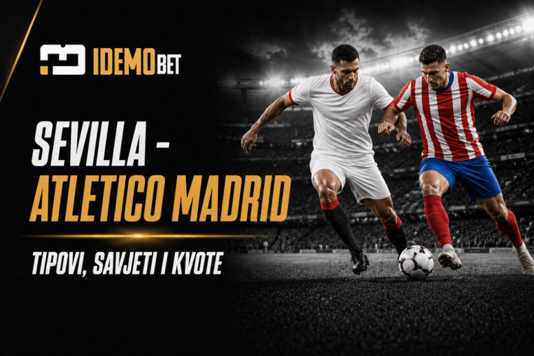 Sevilla – Atletico Madrid – IdemoBet tipovi i kvote