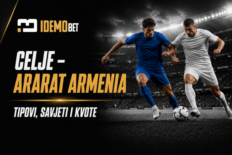 Celje – Ararat Armenia Tipovi, savjeti i kvote – IdemoBet