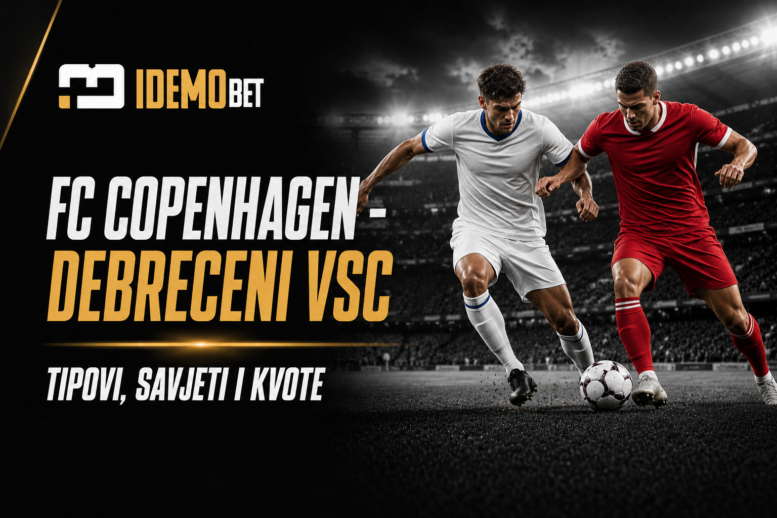 FC Copenhagen – Debreceni VSC Tipovi, savjeti i kvote – IdemoBet