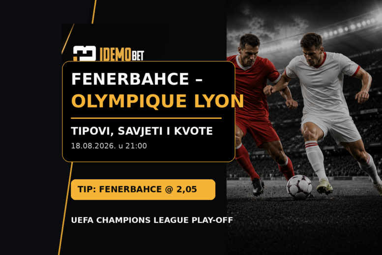 Fenerbahce – Olympique Lyon Tipovi, savjeti i kvote – IdemoBet