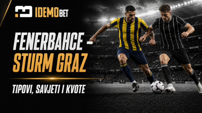 Fenerbahce – Sturm Graz – IdemoBet tipovi i kvote