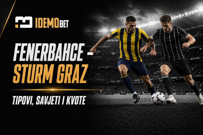 Fenerbahce – Sturm Graz – IdemoBet tipovi i kvote
