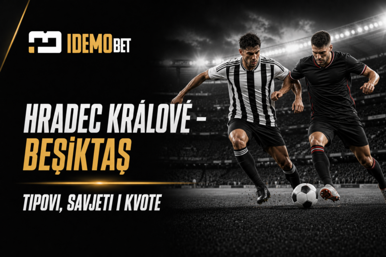 Hradec Králové – Beşiktaş tipovi, savjeti i kvote – Idemobet