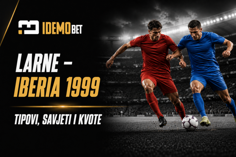 Larne – Iberia 1999 – IdemoBet tipovi i kvote