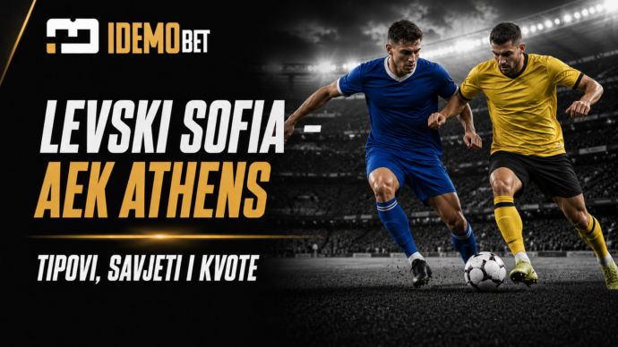 Levski Sofia – AEK Athens Tipovi, savjeti i kvote