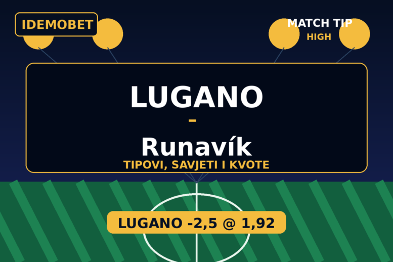 Lugano – Runavík Tipovi, savjeti i kvote – Idemobet