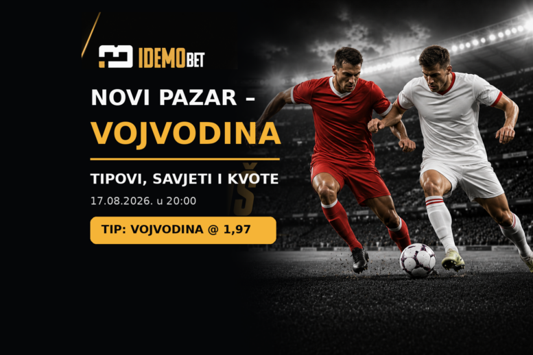 Novi Pazar – Vojvodina Tipovi, savjeti i kvote – IdemoBet