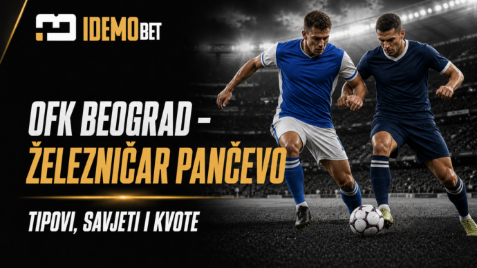 OFK Beograd – Železničar Pančevo Tipovi, savjeti i kvote – IdemoBet