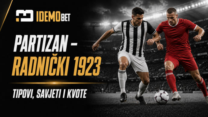 Partizan – Radnički 1923 Tipovi, savjeti i kvote – IdemoBet