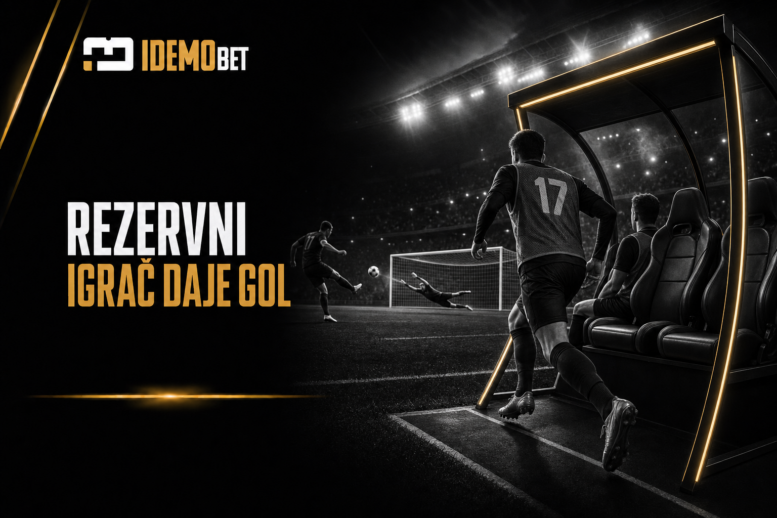 Rezervni igrač daje gol – pravila i primeri obračuna opklade