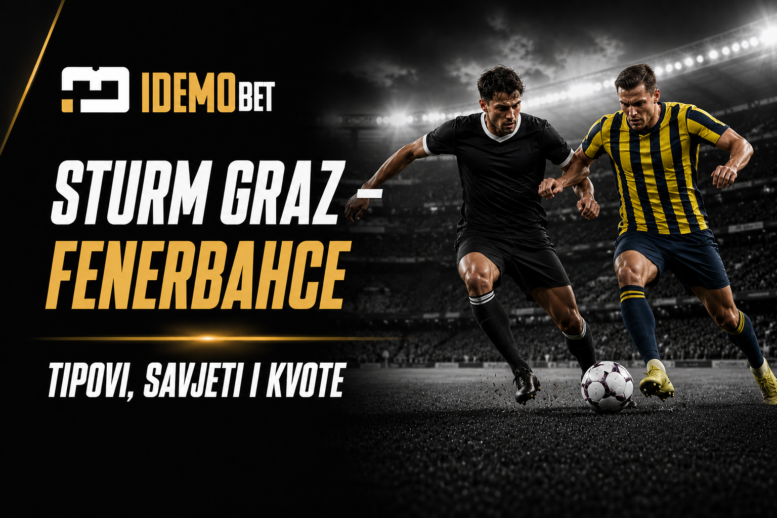 Sturm Graz – Fenerbahce Tipovi, savjeti i kvote – IdemoBet