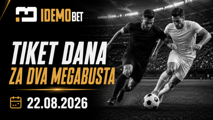 Tiket Dana 22.08.2026 – dva odvojena MEGABUST predloga – IdemoBet