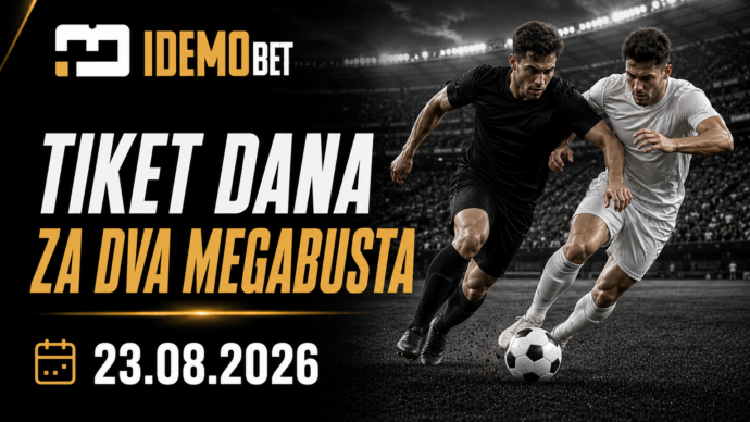 Tiket Dana 23.08.2026 – dva odvojena MEGABUST predloga – IdemoBet