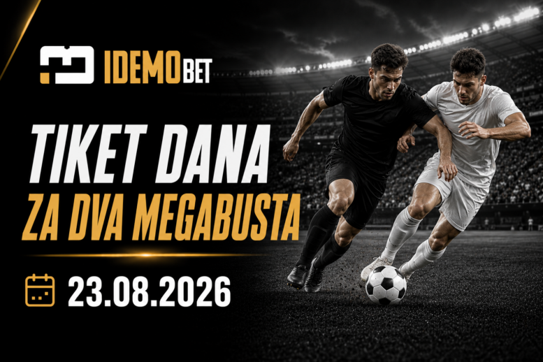 Tiket Dana 23.08.2026 – dva odvojena MEGABUST predloga – IdemoBet