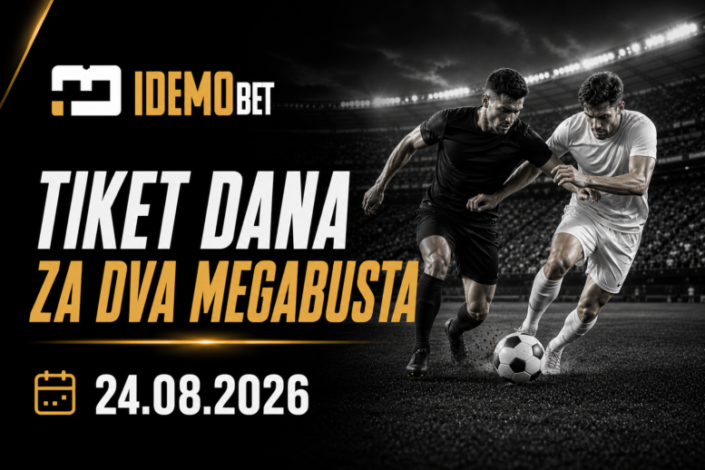 Tiket Dana 24.08.2026 – dva odvojena MEGABUST predloga – IdemoBet