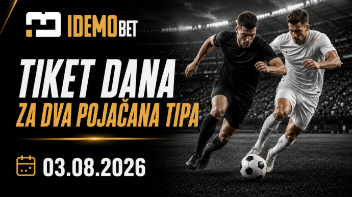 Tiket Dana Za Dva Pojačana Tipa 03.08.2026 – IdemoBet