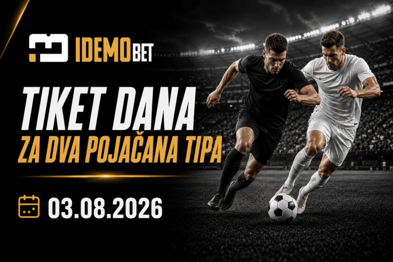 Tiket Dana Za Dva Pojačana Tipa 03.08.2026 – IdemoBet