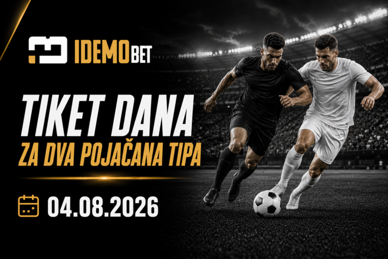 Tiket Dana Za Dva Pojačana Tipa 04.08.2026 – IdemoBet