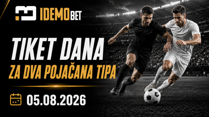 Tiket Dana Za Dva Pojačana Tipa 05.08.2026 – IdemoBet