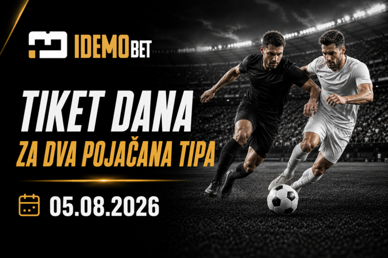 Tiket Dana Za Dva Pojačana Tipa 05.08.2026 – IdemoBet