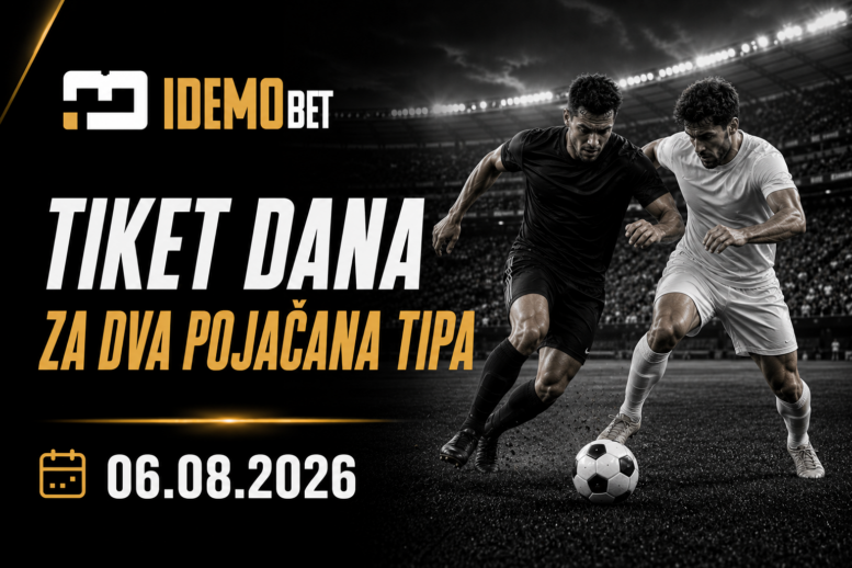 Tiket Dana 06.08.2026 – IdemoBet