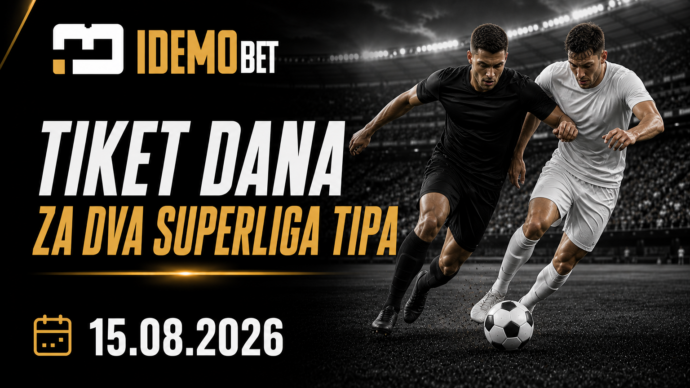 Tiket Dana 15.08.2026 – dva Superliga predloga – IdemoBet