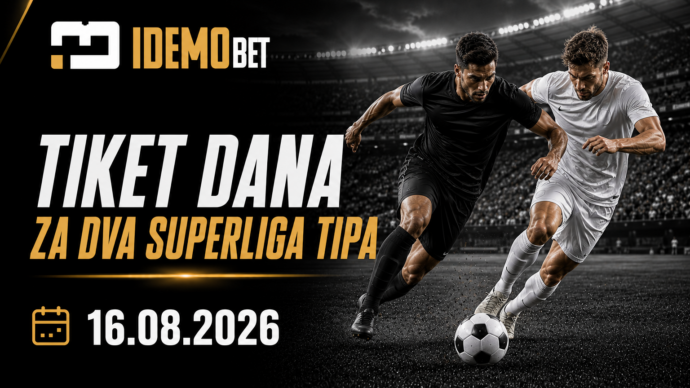 Tiket Dana 16.08.2026 – dva Superliga predloga – IdemoBet