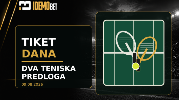 Tiket Dana 09.08.2026 – dva teniska predloga – IdemoBet