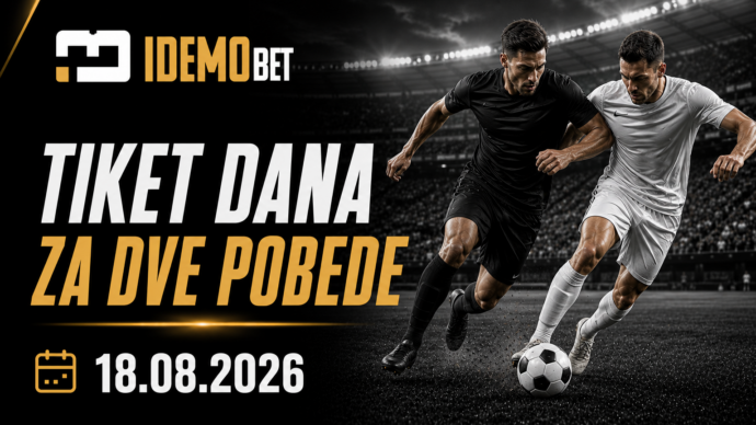 Tiket Dana 18.08.2026 – dve pobede – IdemoBet