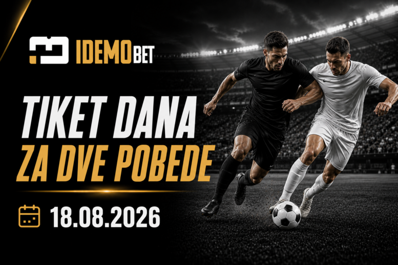 Tiket Dana 18.08.2026 – dve pobede – IdemoBet