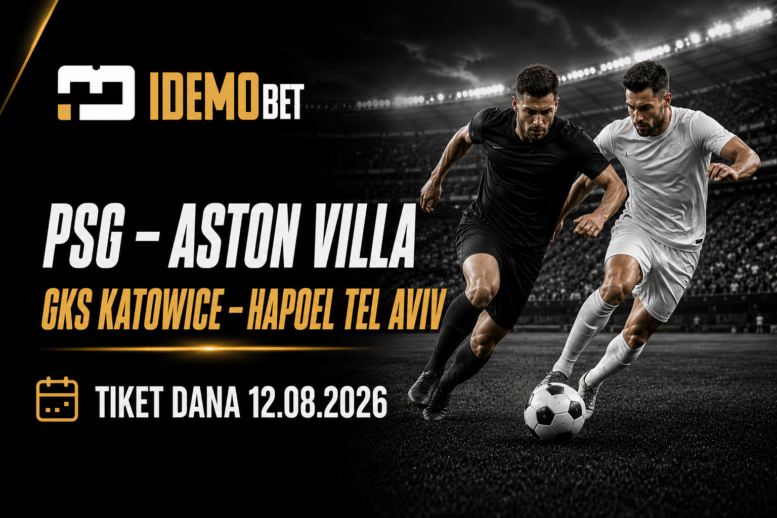 Tiket Dana Superbet: PSG – Aston Villa i GKS Katowice – Hapoel Tel Aviv 12.08.2026