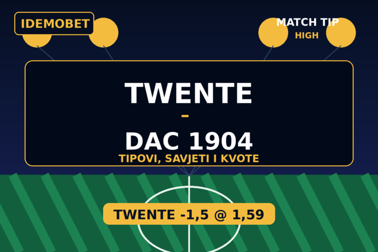 Twente – DAC 1904 Tipovi, savjeti i kvote – Idemobet