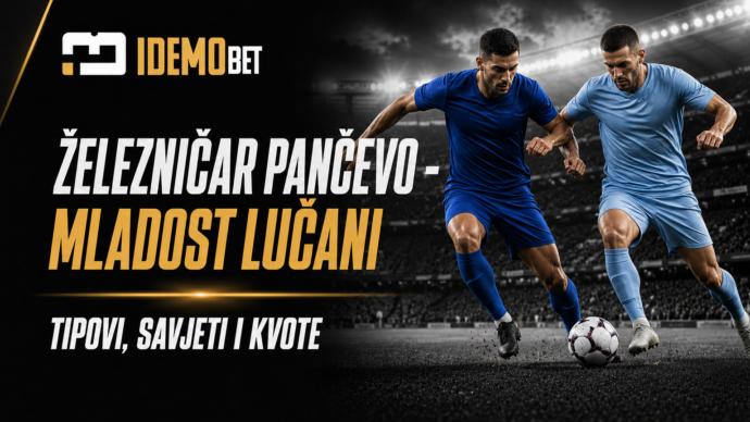 Železničar Pančevo – Mladost Lučani tipovi, savjeti i kvote